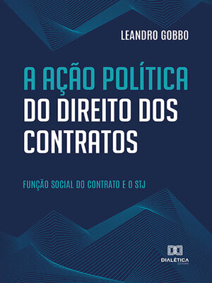 cover image of A Ação Política do Direito dos Contratos